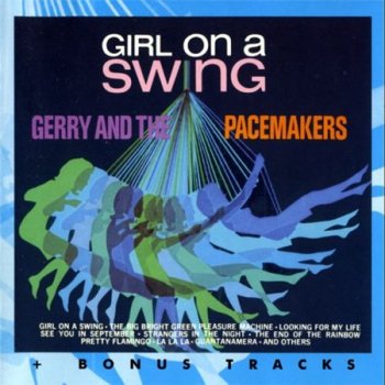 Gerry & The Pacemakers - Girl On A Swing (Fiesta Records) 2002