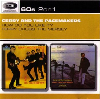 Gerry & The Pacemakers - How Do You Like It? 1963 & Ferry Cross The Mersey 1965 (EMI Records) 2002
