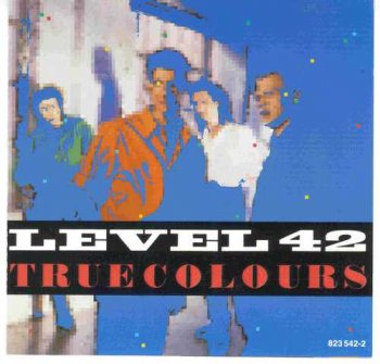 Level 42 : © 1984 ''True Colours''