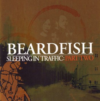 Beardfish - 2008 Sleeping in Traffic  Part Two