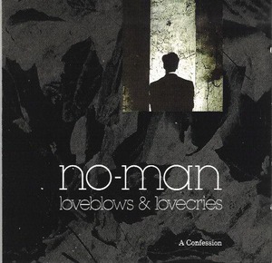 NO-MAN - LOVEBLOWS & LOVECRIES: A CONFESSION - 1993