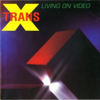 TransX - Living on Video 1983/1986/1993 HQ