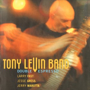 Tony Levin Band - Double Espresso (2CD) (2002)