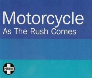 Motorcycle - As The Rush Comes (Single) (2002)