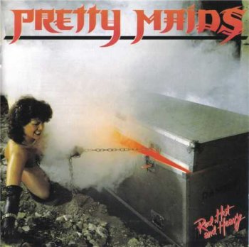 Pretty Maids : © 1984 ''Red, Hot and Heavy''
