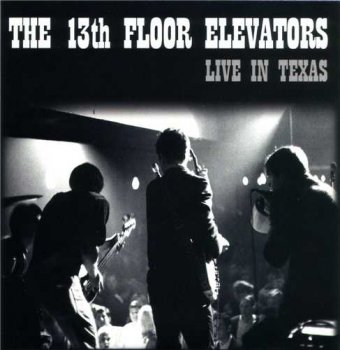 The 13th Floor Elevators - Sign Of The 3 Eyed Men(10 CD Box Set) : © 2009 ''Disc 2 - Live In Texas''
