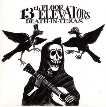 The 13th Floor Elevators - Sign Of The 3 Eyed Men(10 CD Box Set) : © 2009 ''Disc 10 - Death In Texas''