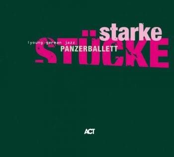 PANZERBALLETT - STARKE STUCKE - 2008