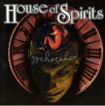 HOUSE OF SPIRITS - PSYCHOSPHERE - 1999