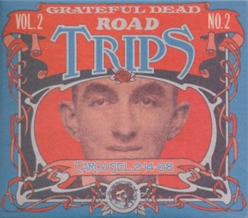 Grateful Dead - Road Trips Vol. 2 No. 2: Carousel 2/14/68 (2CD + Bonus CD Grateful Dead Records) 2009