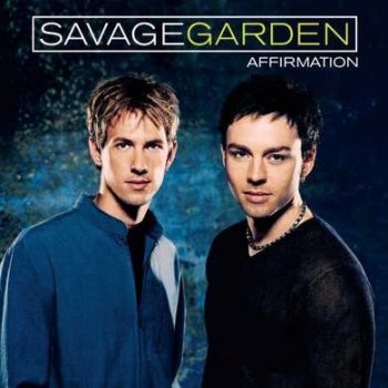Savage Garden - Affirmation 1999