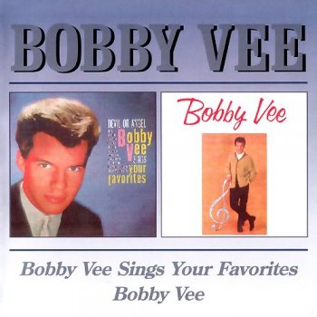 Bobby Vee - Bobby Vee Sings Your Favorites / Bobby Vee