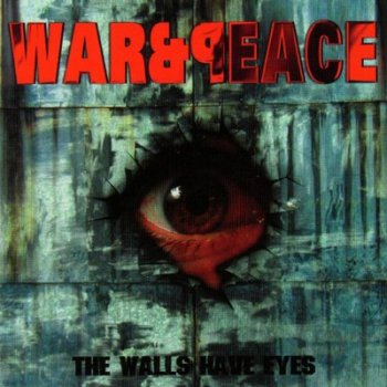 War & Peace - The Walls Have Eyes 2004