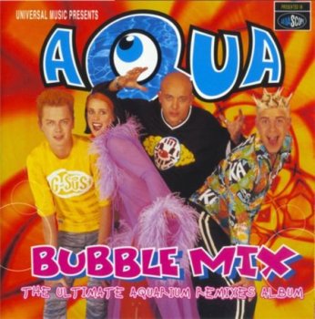 Aqua - Bubble Mix - The Ultimate Aquarium Remixes Album (Universal Music) 1998