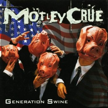 Motley Crue : © 1997 ''Generation Swine''