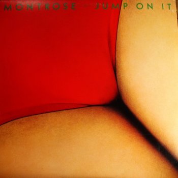Montrose : © 1976 ''Jump On It''