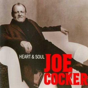 Joe Cocker - Heart & Soul 2004