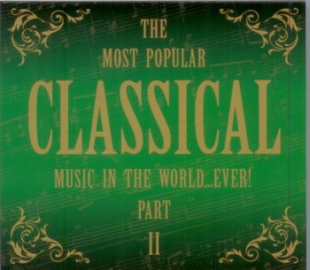 The Most Popular Classical music in the world...ever!Part 2 (2008) 2CD