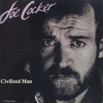 Joe Cocker - Civilized Man 1984