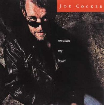 Joe Cocker - Unchain My Heart 1987