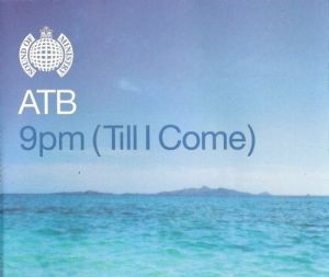 ATB - 9 PM (Till I Come) (UK Single) (1999)
