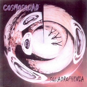 Cosmosquad - Squadrophenia (2002)