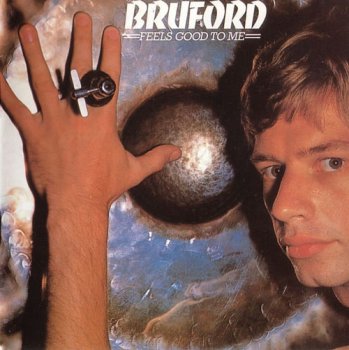 Bill Bruford - 1977 Feels Good To Me