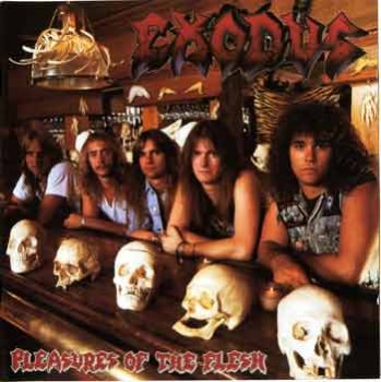 Exodus - Pleasure Of The Flesh, 1987