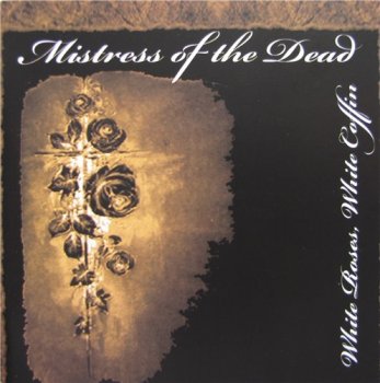 Mistress of the Dead - White Roses, White Coffin 2008