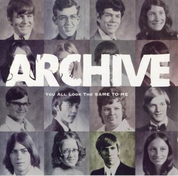 ARCHIVE - YOU ALL LOOK THE SAME TO ME - 2002