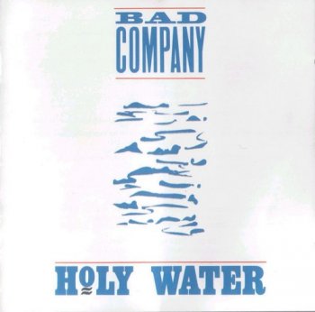 Bad Company : © 1990 ''Holy Water''