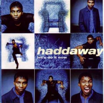 Haddaway - Let's Do It Now 1998