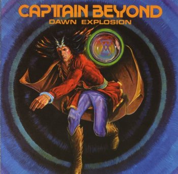 Captain Beyond (Rod Evans,ex-Deep Purple) : © 1977 ''Dawn Explosion''