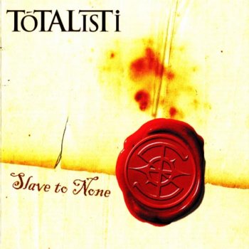 Totalisti - Slave To None 2005