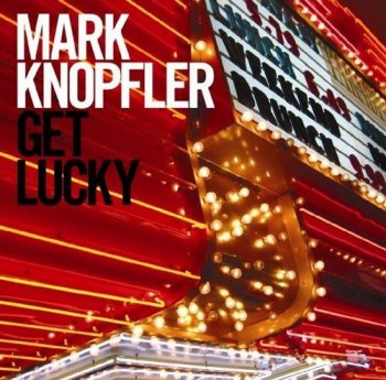 Mark Knopfler - Get Lucky 2009
