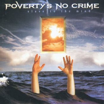 Povetrty's No Crime -  Slave To The Mind  1999
