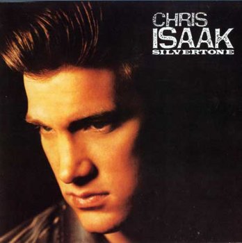 Chris Isaak - Silvertone (1987)