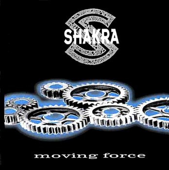 SHAKRA - Moving Force 1999