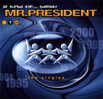 Mr. President - A Kind Of... Best! / The Singles (Wea Records) 2000