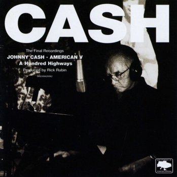 Johnny Cash - American Records V  Hundred Highways 2006