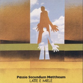 Latte E Miele - Passio Secundum Mattheum 1972