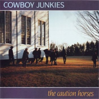 Cowboy Junkies - The Caution Horses (BMG Music Canada 1994) 1990