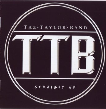 Taz Taylor Band : © 2009 ''Straight Up''