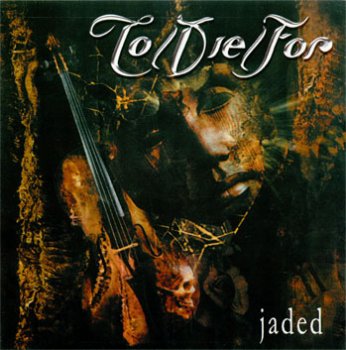 To Die For - Jaded (2003)