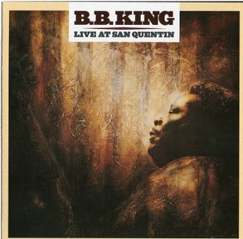 B.B. King : © 1990 ''Live At San Quentin''(2001-Remastered)
