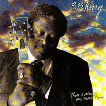 B.B. King : © 1991 ''There Is Always One More Time''