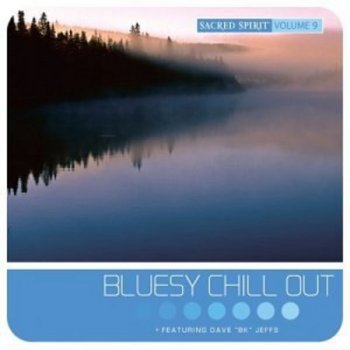 Sacred Spirit - Bluesy Chill Out (2003)