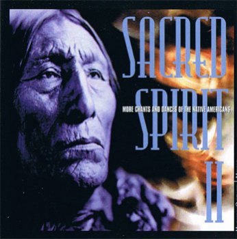 Sacred Spirit -  More Chants And Dances Of Native Americans (1995)