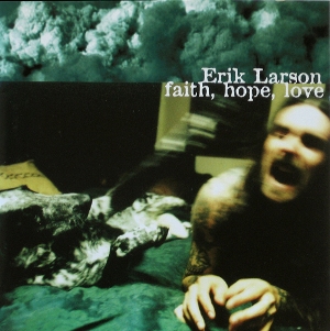 Eric Larson - Faith, Hope, Love 2005
