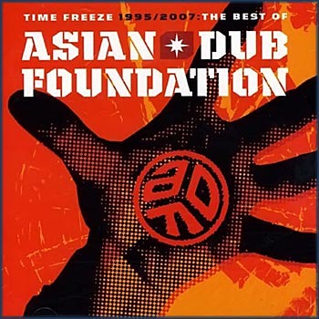 Time Freeze - 1995-2007 : The Best of Asian Dub Foundation